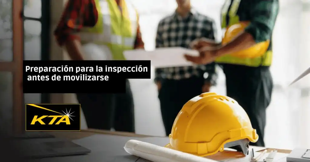 Hablemos sobre la preparación para la inspección, antes de movilizarse a la inspección